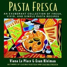 Pasta Fresca - Viana La Place, Evan Kleiman