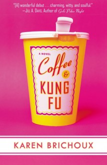 Coffee And Kung Fu - Lisa Lelas, Karen Brichoux