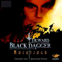 Nachtjagd (Black Dagger 1) - J. R. Ward, Johannes Steck