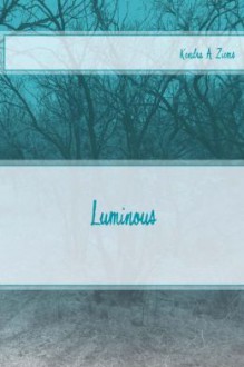 Luminous - Kendra A. Ziems