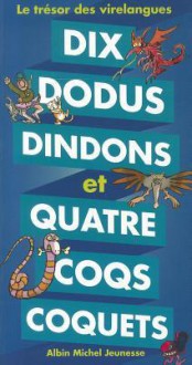 Dix Dodus Dindons Et Quatre Coqs Coquets - Le Tresor Des Virelangues - Jean-Hugues Malineau, Pef, Geneviève Ferrier