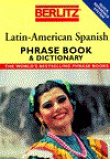 Latin American Spanish Phrase Book (Berlitz Phrase Book) - Berlitz Publishing Company