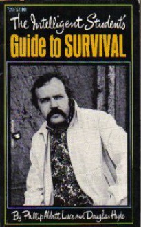 The Intelligent Student's Guide To Survival - Phillip Abbott Luce, Douglas Arnold Hyde