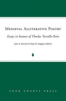 Medieval Alliterative Poetry: Essays in Honour of Thorlac Turville-Petre - J.A. Burrow, Hoyt N. Duggan