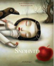 Snøhvit - Jacob Grimm, Wilhelm Grimm, Benjamin Lacombe