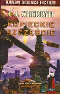 Kupieckie Szczęście - C.J. Cherryh