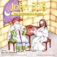 John 3: 16: Jesus and Nicodemus in Jerusalem - Jim Reimann