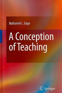 A Conception of Teaching - Nathaniel L. Gage