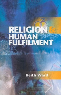 Religion and Human Fulfilment - Keith Ward