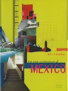 New Architecture of Mexico - John Mutlow, Images Publishing