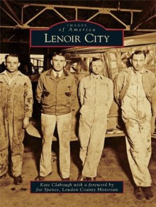 Lenoir City (Images of America (Arcadia Publishing)) - Kate Clabough