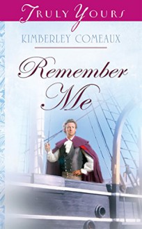 Remember Me (Regency Brides) - Kimberley Comeaux