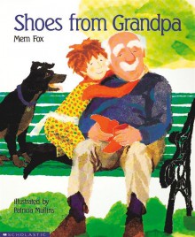 Shoes from Grandpa - Mem Fox, Patricia Mullins