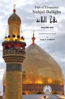 Nahjul-Balagha: Path of Eloquence - Yasin T Al-Jibouri