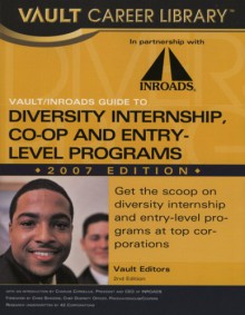 Vault/INROADS Guide to Minority Entry-Level and Internship Programs, 2007 Edition (Vault/Inroads Guide to Minority Entry-Level & Internship Programs) - Vault Editors