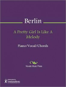 A Pretty Girl Is Like A Melody - Irving Berlin