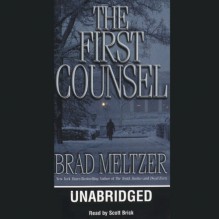 The First Counsel - Brad Meltzer, Scott Brick, Hachette Audio