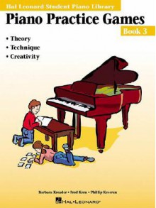 Piano Practice Games Book 3: Hal Leonard Student Piano Library - Barbara Kreader, Fred Kern, Phillip Keveren