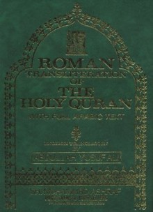 The Holy Quran: Transliteration in Roman Script with Arabic Text and English Translation - Abdullah Yusuf Ali