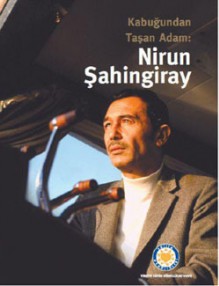 Kabuğundan Taşan Adam: Nirun Şahingiray - Cem Akaş