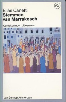 Stemmen van Marrakesch, kanttekeningen bij een reis - Elias Canetti, Theo Duquesnoy