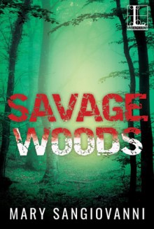 Savage Woods - Mary SanGiovanni