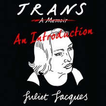 Trans: An Introduction - Juliet Jacques, Rebecca Root, Audible Studios