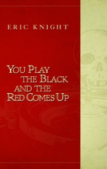 You Play the Black and the Red Comes Up - Richard Hallas