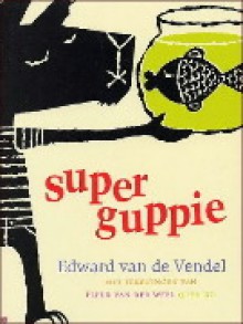 Superguppie - Edward van de Vendel