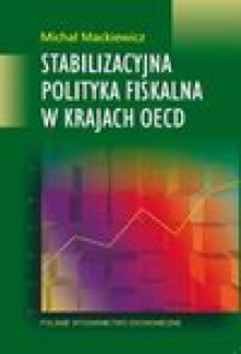 Stabilizacyjna polityka fiskalna w krajach OECD - Mackiewicz Michał