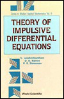 Theory of Impulsive Differential Equatio - V. Lakshmikantham, D. Bainov