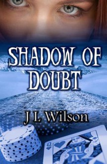 Shadow of Doubt - J.L. Wilson