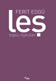 Leş (Toplu Öyküler) - Ferit Edgü