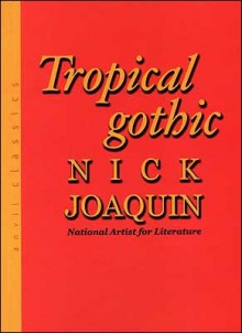 Tropical Gothic (Asian and Pacific writing) - Nick Joaquín