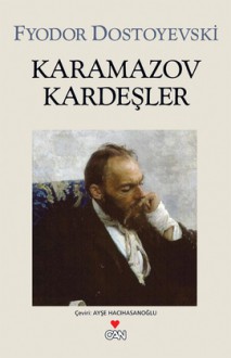 Karamazov Kardeşler - Fyodor Dostoyevsky, Ayşe Hacıhasanoğlu