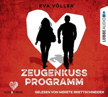 Kiss & Crime 1 - Zeugenkussprogramm - Eva Völler, Andy Matern, Merete Brettschneider