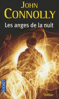 Les Anges de la Nuit - John Connolly, Jacques Martinache