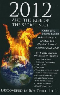 2012 and the Rise of the Secret Sect - Bob Thiel