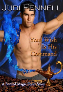 Your Wish Is His Command (Bottled Magic) - Judi Fennell