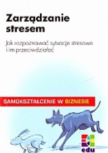 zarządzanie stresem. Jak rozpoznać sytuacje stresowe i im przeciwdziałać - Jorg-Peter Schroder, Reiner Blank