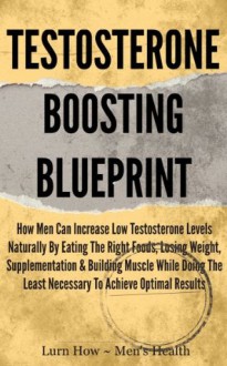 Testosterone Boosting Blueprint (Men's Health) - Dave Bradley