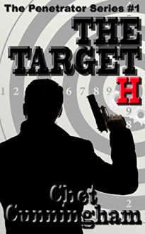 The Target H (The Penetrator Book 1) - Chet Cunningham