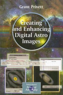 Creating and Enhancing Digital Astro Images - Grant Privett