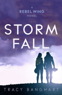 Storm Fall - Tracy Banghart