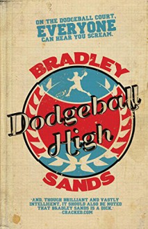 Dodgeball High - Bradley Sands