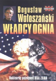 Wladcy Ognia - Bogusław Wołoszański