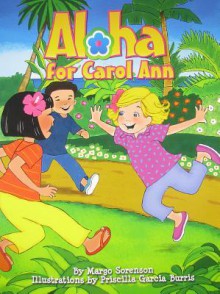 Aloha for Carol Ann - Margo Sorenson, Priscilla Garcia Burris