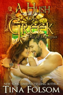 A Hush of Greek (Out of Olympus #4) - Tina Folsom