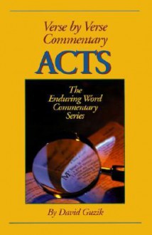 Commentary on Acts (Enduring Word Commentary) - David Guzik