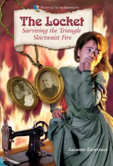 The Locket: Surviving the Triangle Shirtwaist Fire (Historical Fiction Adventures (HFA)) - Suzanne Lieurance